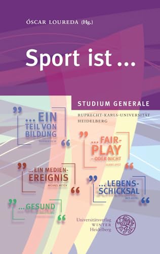 Imagen de archivo de Sport Ist .: Sammelband Der Vortrage Des Studium Generale Der Ruprecht-Karls-Universitat Heidelberg Im Wintersemester 2013/2014 a la venta por medimops