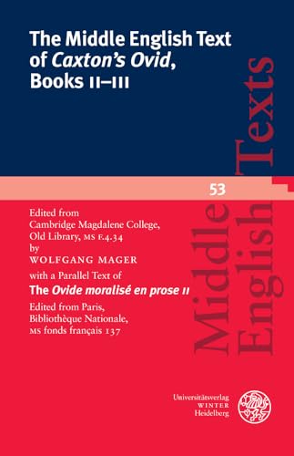Beispielbild fr The Middle English Text of 'Caxton's Ovid', Books II-III (Volume 53) zum Verkauf von Anybook.com