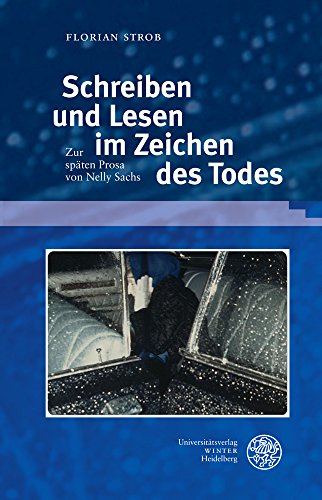 Stock image for Schreiben und Lesen im Zeichen des Todes. Zur spten Prosa von Nelly Sachs. for sale by Antiquariat J. Kitzinger