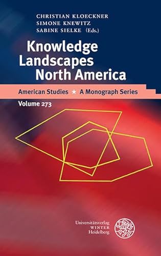 9783825366278: Knowledge Landscapes North America: 273 (American Studies - a Monograph Series)