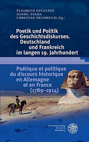 Stock image for Poetik und Politik des Geschichtsdiskurses. Deutschland und Frankreich im langen 19. Jahrhundert/Po for sale by ISD LLC