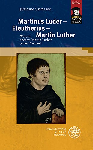 Beispielbild fr Martinus Luder - Eleutherius - Martin Luther. zum Verkauf von SKULIMA Wiss. Versandbuchhandlung