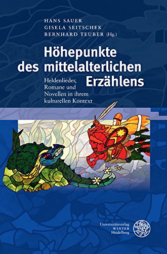 Stock image for Hohepunkte Des Mittelalterlichen Erzahlens: Heldenlieder, Romane Und Novellen in Ihrem Kulturellen Kontext for sale by Revaluation Books