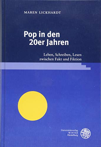 9783825366605: Pop in Den 20er Jahren: Leben, Schreiben, Lesen Zwischen Fakt Und Fiktion: 177 (Reihe Siegen. Beitrage Zur Literatur-, Sprach- Und Medienwis)