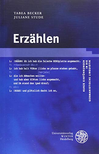 9783825367251: Erzhlen: 19 (Kurze Einfuhrungen in Die Germanistische Linguistik, 19)