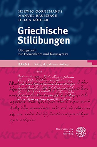 

Griechische Stilubungen : Ubungsbuch Zur Formenlehre Und Kasussyntax -Language: german