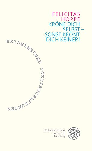 Beispielbild fr Krone Dich Selbst - Sonst Kront Dich Keiner! (Heidelberger Poetikvorlesungen) (German Edition) [Soft Cover ] zum Verkauf von booksXpress