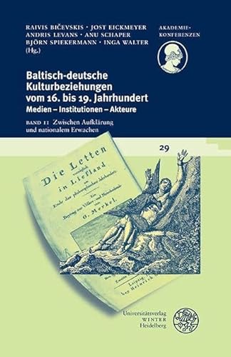 Stock image for Baltisch-deutsche Kulturbeziehungen vom 16. bis 19. Jahrhundert. Medien - Institutionen - Akteure. Bd. 2: Zwischen Aufklrung und nationalem Erwachen. Mit Abb. u. Personenregister, for sale by Antiquariat Robert von Hirschheydt