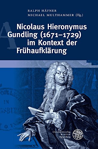 Stock image for Nicolaus Hieronymus Gundling (1671-1729) im Kontext der Fr|haufkl for sale by ISD LLC
