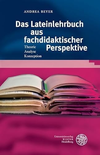 9783825369712: Das Lateinlehrbuch Aus Fachdidaktischer Perspektive: Theorie - Analyse - Konzeption (Sprachwissenschaftliche Studienbucher. 1. Abteilung) (German Edition)