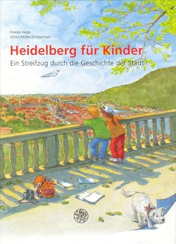 Beispielbild fr Heidelberg fr Kinder: Ein Streifzug durch die Geschichte der Stadt zum Verkauf von medimops