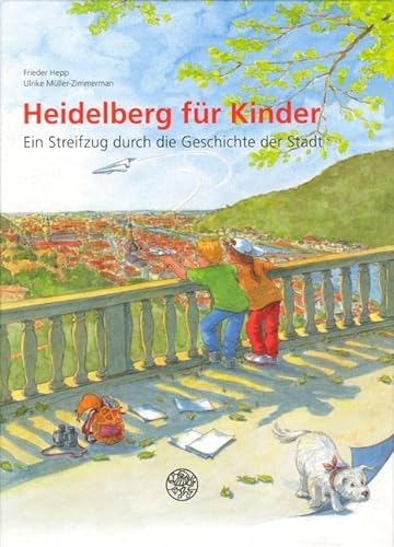 9783825370909: Heidelberg fr Kinder: Ein Streifzug durch die Geschichte der Stadt
