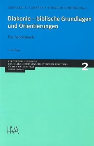 Diakonie, biblische Grundlagen und Orientierungen. (9783825370947) by SchÃ¤fer, Gerhard K.; Strohm, Theodor