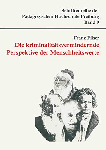 9783825501006: Die kriminalittsvermindernde Perspektive der Menschheitswerte (Schriftenreihe der Pdagogischen Hochschule Freiburg)