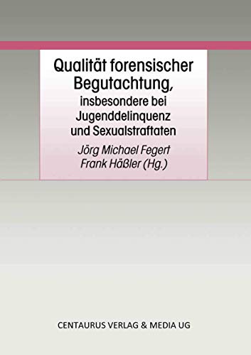 Stock image for Qualitt forensischer Begutachtung, insbesondere bei Jugenddelinquenz und Sexualstraftaten for sale by Revaluation Books