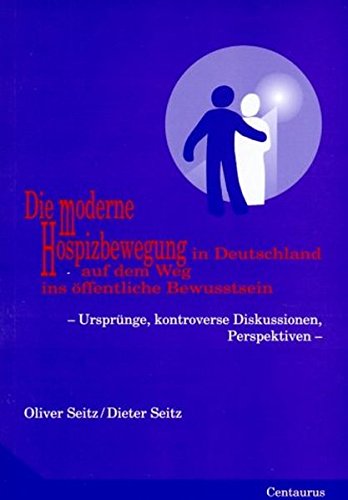 Beispielbild fr Die moderne Hospizbewegung in Deutschland auf dem Weg ins ffentliche Bewusstsein zum Verkauf von medimops