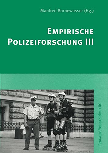 Empirische Polizeiforschung III (German Edition) (9783825503840) by Bornewasser, Manfred