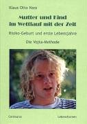 Beispielbild fr Mutter und Kind im Wettlauf mit der Zeit: Risiko-Geburt und erste Lebensjahre. Die Vojta-Methode (Lebensformen) zum Verkauf von Thomas Emig