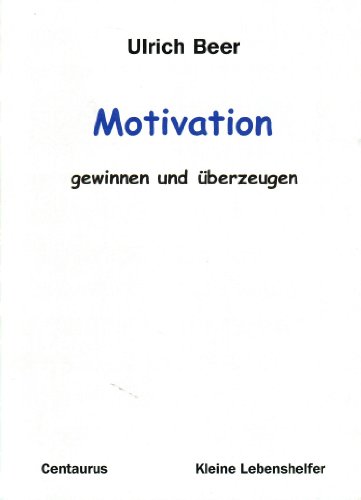 9783825505882: Motivation - gewinnen und berzeugen: 38 (Kleine Lebenshelfer)