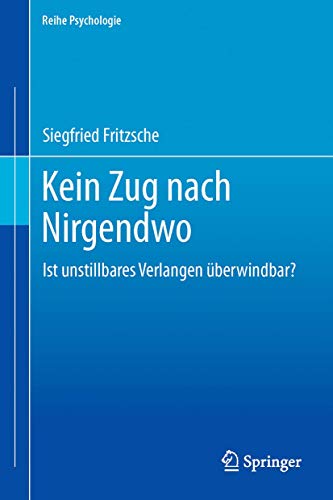 9783825506063: Kein Zug nach Nirgendwo: Ist unstillbares Verlangen berwindbar? (Reihe Psychologie)