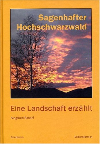 Beispielbild fr Sagenhafter Hochschwarzwald. Eine Landschaft erzhlt zum Verkauf von medimops