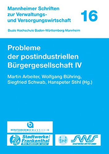 9783825507381: Probleme der postindustriellen Brgergesellschaft IV: 16 (Mannheimer Schriften zur Verwaltungs- und Versorgungswirtschaft)