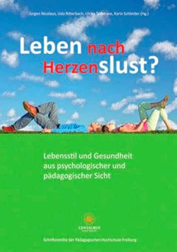 Beispielbild fr Leben nach Herzenslust?: Lebensstil und Gesundheit aus psychologischer und pdagogischer Sicht zum Verkauf von medimops