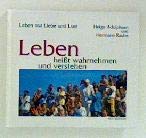 Leben heisst wahrnehmen und verstehen - Adolphsen, Helge; Rauhe, Hermann