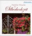 Stock image for Herzliche Wnsche zur Silberhochzeit for sale by Leserstrahl  (Preise inkl. MwSt.)