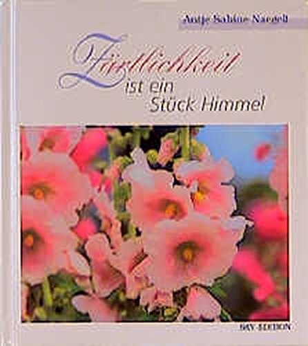 Stock image for Zrtlichkeit ist ein Stck Himmel. for sale by Better World Books