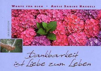 Stock image for Dankbarkeit ist Liebe zum Leben: Worte fr dich for sale by medimops