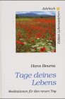 Tage deines Lebens. Meditationen fÃ¼r den neuen Tag. (9783825640057) by Bouma, Hans