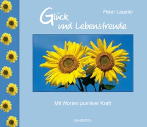 GlÃ¼ck und Lebensfreude. Mit Worten positiver Kraft. (9783825646127) by Lauster, Peter