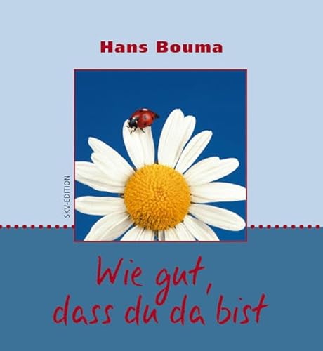 Wie gut, dass du da bist. (9783825648039) by Bouma, Hans