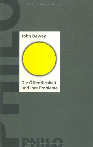 Die Öffentlichkeit und ihre Probleme - John Dewey