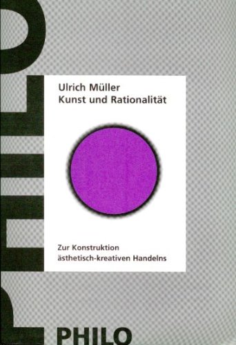 Beispielbild fr Kunst und Rationalitt. Zur Konstruktion sthetisch-kreativen Handelns, zum Verkauf von modernes antiquariat f. wiss. literatur