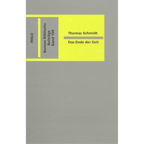 Das Ende der Zeit: Mythos und Methaphorik als Fundamente einer Hermeneutik biblischer Eschatologie (Bonner biblische BeitraÌˆge) (German Edition) (9783825700386) by Schmidt, Thomas