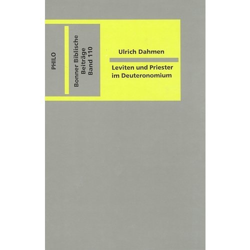 Leviten und Priester im Deuteronomium: Literarkritische und redaktionsgeschichtliche Studien (Bonner biblische Beitrage)