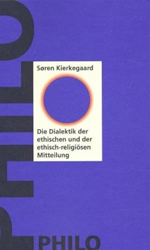 Stock image for Die Dialektik der ethischen und der ethisch-religisen Mitteilung for sale by medimops