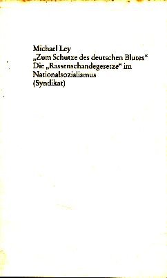 "Zum Schutze des deutschen Blutes--": "Rassenschandegesetze" im Nationalsozialismus (German Edition) (9783825700560) by Ley, Michael
