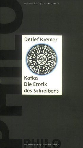 Kafka. Die Erotik des Schreibens - Kremer, Detlef