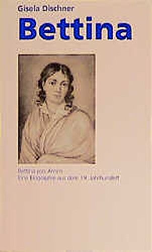 9783825700768: Bettina. Bettina von Arnim: eine weibliche Sozialbiographie aus dem 19. Jahrhundert