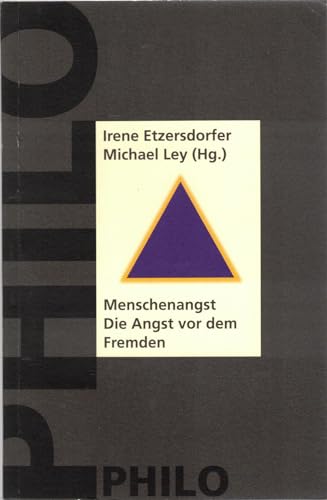 Menschenangst - Die Angst vor dem Fremden - Etzersdorfer, Irene / Ley, Michael