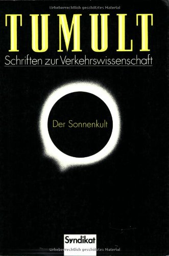 Imagen de archivo de Tumult - Schriften zur Verkehrswissenschaft Band 24: Der Sonnenkult a la venta por Der Ziegelbrenner - Medienversand