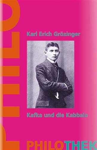 Kafka und die Kabbala: Das Jüdische Werk und Denken von Franz Kafka - Grözinger Karl, E