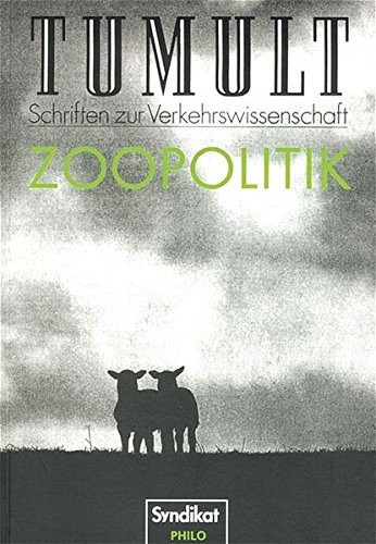 Zoopolitik (Tumult. Schriften zur Verkehrswissenschaft)