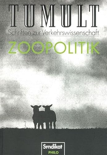 Zoopolitik. (= Tumult, Schriften zur Verkehrswissenschaft, Band 27: Zoo-Politik).