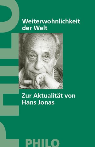 Weiterwohnlichkeit der Welt. Zur Aktualität von Hans Jonas - Wiese, Christian/Jakobson, Eric (Hg.)