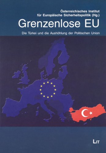 9783825800710: Grenzenlose EU: Die Trkei und die Aushhlung der Politischen Union