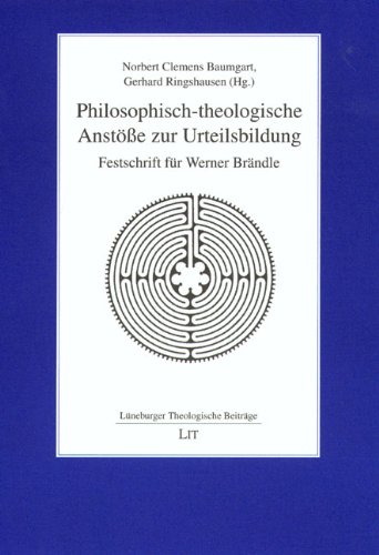 Beispielbild fr Philosophisch-theologische Anste zur Urteilsbildung. Festschrift fr Werner Brndle. zum Verkauf von Antiquariat Alte Seiten - Jochen Mitter